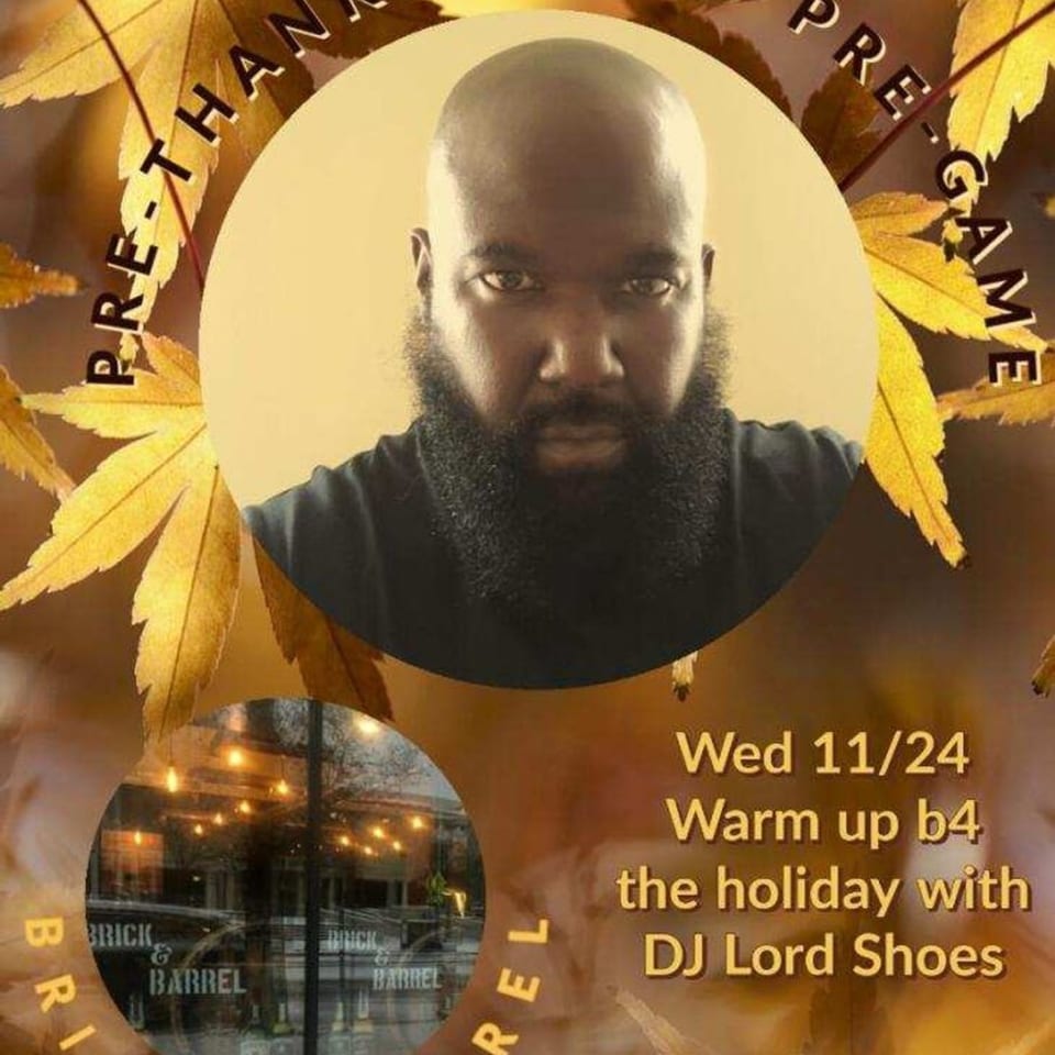 Promotional flyer for a "Pre-Thanksgiving Pre-Game" event with DJ Lord Shoes at Brick & Barrel.